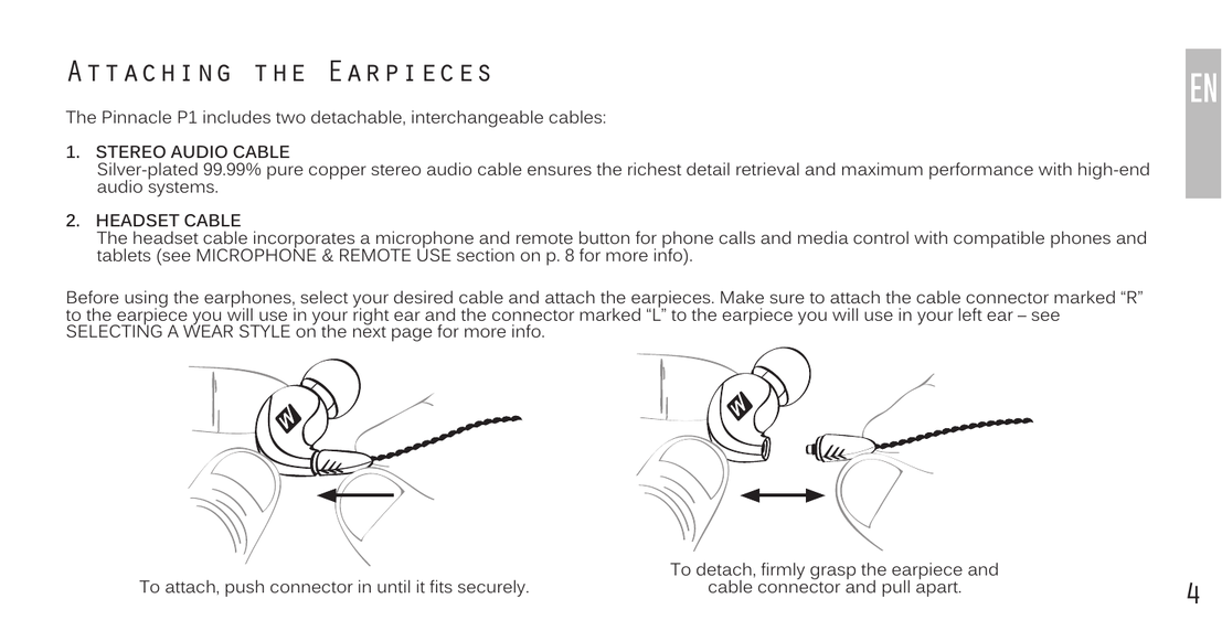 Diagram showing how to attach and detach the cable from the Pinnacle P1 earpiece. Left image shows pushing the connector in to attach. Right image shows grasping the earpiece and cable connector and pulling apart to detach.